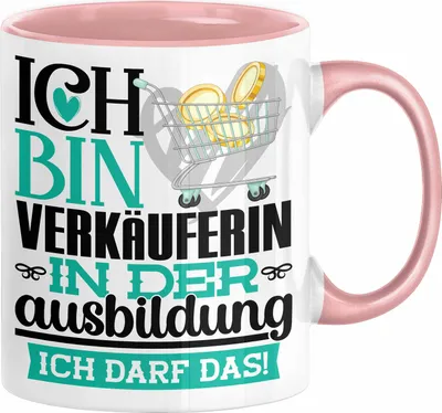 Produktbild von Verkäuferin Ausbildung Start Geschenk Tasse Ich Bin Verkäuferin In Der Ausbildung Ich Darf Das Kaffee-Becher Geschenkidee (Rosa)
