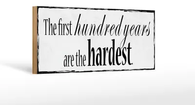Produktbild von Holzschild Spruch 27x10cm first 100 years are the hardest