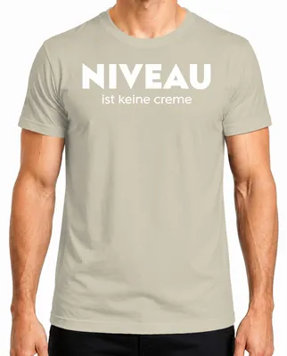 Produktbild von Niveau ist keine Creme Spruch Humor Sarkasmus Wortspiel Lustig Herren T-Shirt, Natur, M
