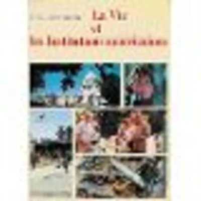 Image de La Vie et les institutions américaines
