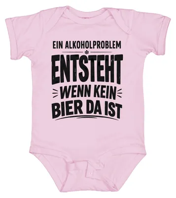 Produktbild von Ein Alkoholproblem entsteht wenn kein Bier da ist Statement Sarkasmus Baby Body, Pink, 12/18