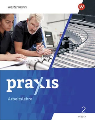 Produktbild von Praxis Arbeitslehre 2. Schulbuch. Für Hessen