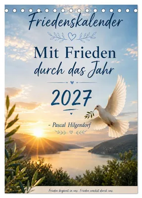 Produktbild von Mit Frieden durch das Jahr (Tischkalender 2027 DIN A5 hoch), CALVENDO Monatskalender