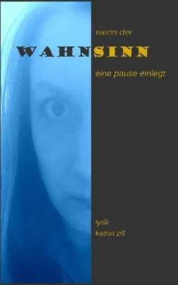 Produktbild von Wenn der Wahnsinn eine Pause einlegt