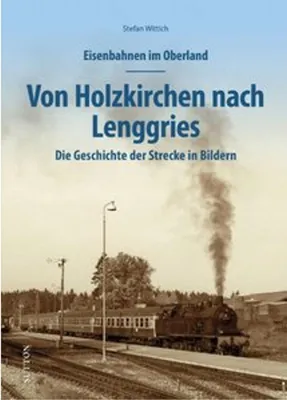 Image de Eisenbahnen im Oberland: Von Holzkirchen nach Lenggries