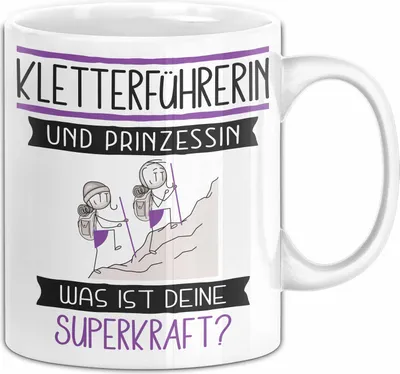 Produktbild von Kletterführerin Und Prinzessin Tasse Geschenk Für Eine Kletterführerin Geburtstag Was Ist Deine Superkraft (Weiß)