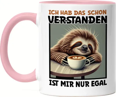 Produktbild von Ich hab das schon verstanden ist mir nur egal Tasse Rosa Ironie Fun Morgenmuffel