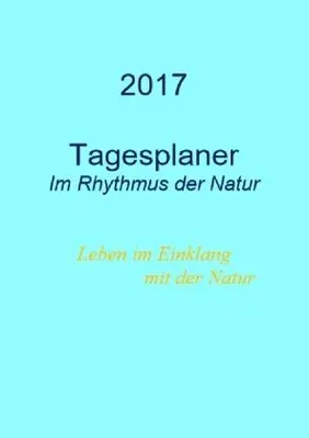 Produktbild von Tagesplaner 2017 - Im Rhythmus der Natur