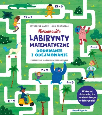 Obrázek produktu pro Niesamowite labirynty matematyczne. Dodawanie i odejmowanie