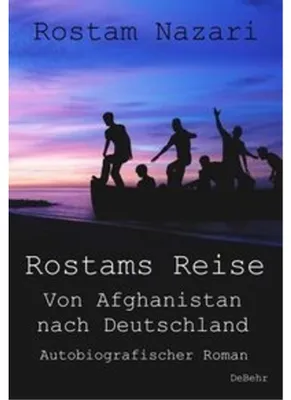 Obrázok produktu pre Rostams Reise - Von Afghanistan nach Deutschland - Autobiografischer Roman