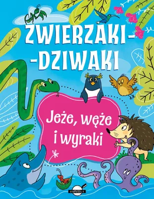 Zdjęcie produktu dla Jeże, węże i wyraki. Zwierzaki dziwaki
