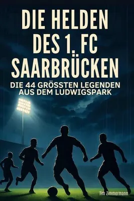 Produktbild von Die Helden des 1. FC Saarbrücken