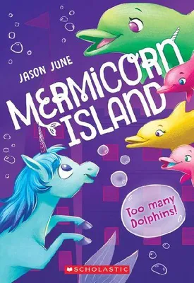Produktbild von Too Many Dolphins! (Mermicorn Island #3)
