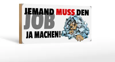 Produktbild von Holzschild Spruch 27x10cm Jemand muss den Job ja machen