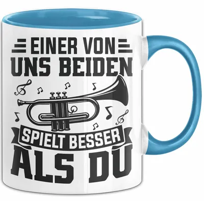 Produktbild von Posauntist Tasse Geschenk Trompete Posaune Einer Von Uns Beiden Spielt Besser Als Du Geschenkidee (Blau)