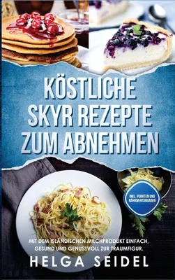 Produktbild von Köstliche Skyr Rezepte zum Abnehmen