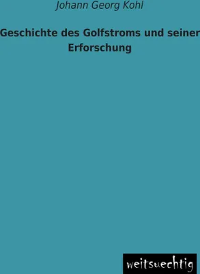 Produktbild von Geschichte des Golfstroms und seiner Erforschung