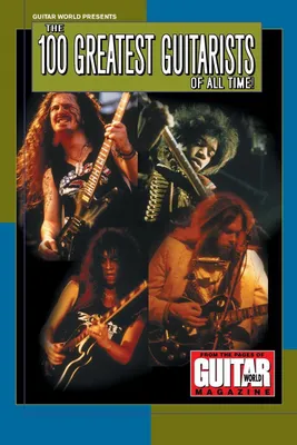 Produktbild von Guitar World Presents the 100 Greatest Guitarists of All Time