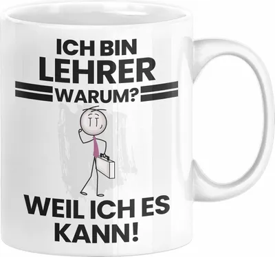 Produktbild von Lehrer Geschenk Tasse Lustiger Spruch Ich Bin Lehrer Warum Weil Ich Es Kann Geschenkidee Bester Lehrer Geburtstag Kaffee-Becher (Weiß)