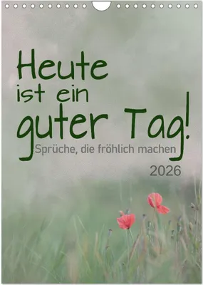 Produktbild von Heute ist ein guter Tag (Wandkalender 2026 DIN A4 hoch), CALVENDO Monatskalender
