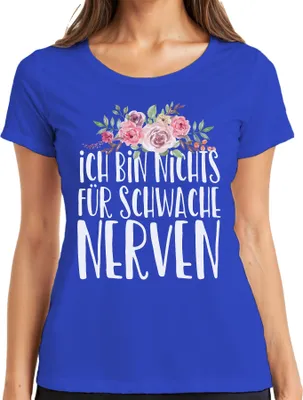 Produktbild von Ich bin nichts für schwache Nerven Witziger Spruch Statement Fun Damen T-Shirt, Blau, 3XL