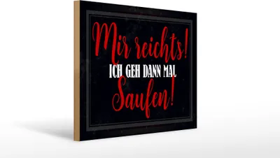 Produktbild von Holzschild  Mir reicht`s ich geh dann saufen, 40 x 30 cm, Holzschilder Spruch Hobby