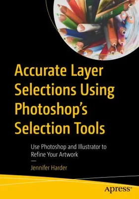 Produktbild von Präzise Ebenenauswahlen mit den Auswahlwerkzeugen von Photoshop