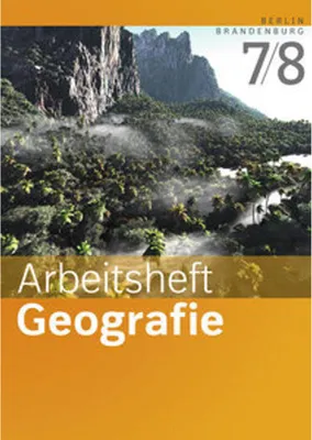 Image de Arbeitsheft Geografie 7 / 8. Arbeitsheft. Sekundarstufe 1. Berlin und Brandenburg