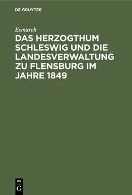Produktbild von Das Herzogthum Schleswig und die Landesverwaltung zu Flensburg im Jahre 1849