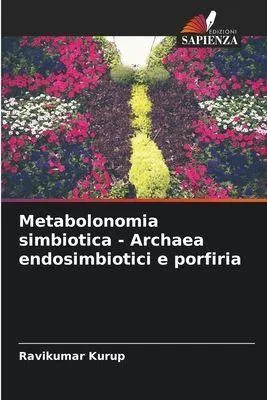 Produktbild von Symbiotische Metabolonomie – endosymbiotische Archaeen und Porphyrie