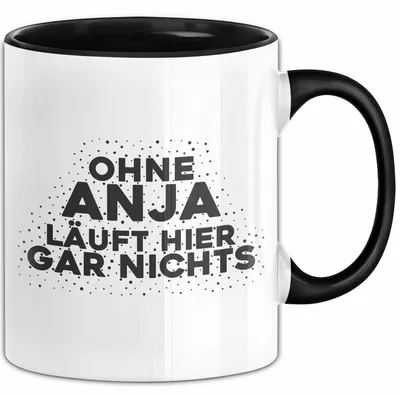 Produktbild von Anja Tasse Ohne Anja Laeuft Hier Gar Nichts Geschenk (Schwarz)