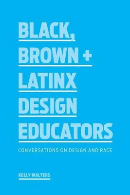 Obrázek produktu pro Black, Brown + Latinx Design Educators