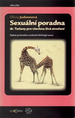Obrázek produktu pro Sexuální poradna dr. Tatiany pro všechna živá stvoření. Úplný průvodce evoluční biologií sexu. | Olivia Judson