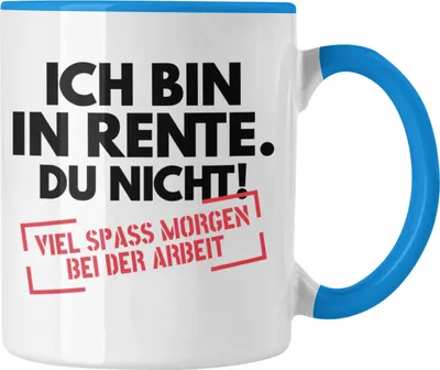 Produktbild von Trendation - Rente Tasse Spruch Ich Bin In Rente Du Nicht Ruhestand  Rentner Geschenk Rentnerin Kaffeetasse Renteneintritt (Blau)