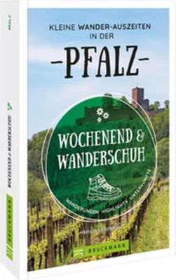 Zdjęcie produktu dla Wochenend und Wanderschuh - Kleine Wander-Auszeiten in der Pfalz