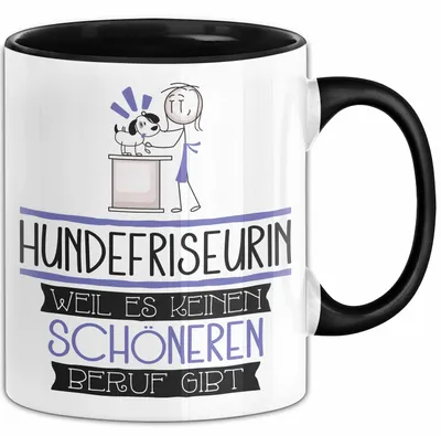 Produktbild von Hundefriseurin Weil Es Keinen Schöneren Beruf Gibt Tasse Geschenk für Eine Hundefriseurin Lustig (Schwarz)