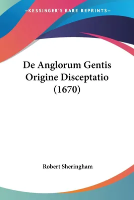 Produktbild von De Anglorum Gentis Origine Disceptatio (1670)