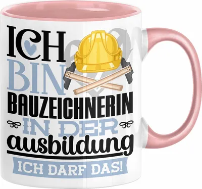 Produktbild von Bauzeichnerin Ausbildung Start Geschenk Tasse Ich Bin Bauzeichnerin In Der Ausbildung Ich Darf Das Kaffee-Becher Geschenkidee (Rosa)