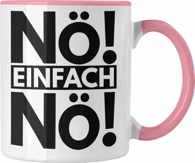 Produktbild von Trendation - Nö Einfach Nö Tasse Geschenk Spruch Frauen Männer (Rosa)