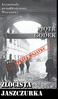 Productafbeelding van Kryminały przedwojennej W-wy. Złocista jaszczurka - Piotr Godek