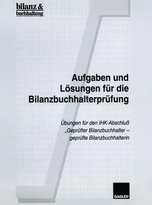 Produktbild von Aufgaben und Lösungen für die Bilanzbuchhalterprüfung
