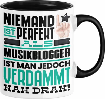 Produktbild von Musikblogger Geschenk Tasse Lustige Geschenkidee für Musikblogger Geburtstag Kaffee-Becher Niemand Ist Perfekt Aber Als Musikblogger Ist Man Nah Dran (Schwarz)