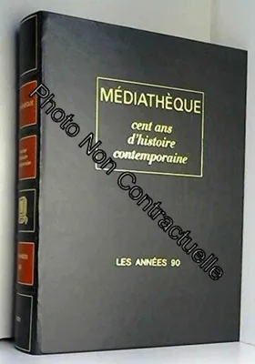 Image de Cent ans d'histoire contemporaine Les annéees 90