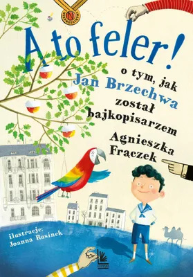 Zdjęcie produktu dla ISBN A to feler O tym jak Brzechwa został bajkopisarzem., Polski, Twarda okładka, 128 stron(y)