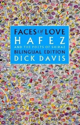 Productafbeelding van Gezichten van Liefde: Hafez en de Dichters van Shiraz: Twee-talige editie