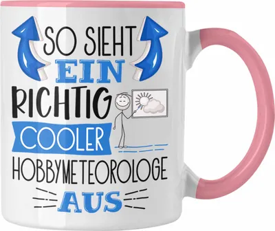 Produktbild von Trendation - Hobbymeteorologe Tasse So Sieht Ein Richtig Cooler Hobbymeteorologe Aus Geschenk Lustiger Spruch Geschenkidee (Rosa)