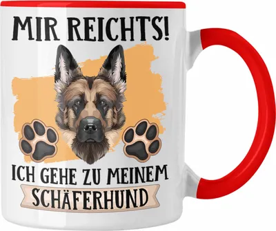Produktbild von Trendation - Schäferhund Besitzer Tasse Geschenk Lustiger Spruch Geschenkidee Mir Reichts Ich Geh Zu Meinem Schäferhund (Rot)