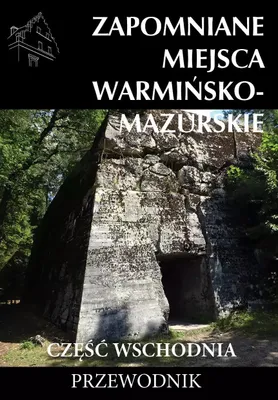 Image de ISBN Zapomniane miejsca Warmińsko-mazurskie Część wschodnia, Polski, Broszurowa okładka, 136 stron(y)