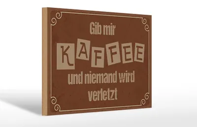 Produktbild von Holzschild Spruch 30x20cm Gib mir Kaffee niemand verletzt