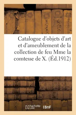Produktbild von Catalogue d'objets d'art et d'ameublement, tableaux anciens, porcelaines et faïences anciennes